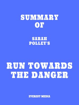 cover image of Summary of Sarah Polley's Run Towards the Danger